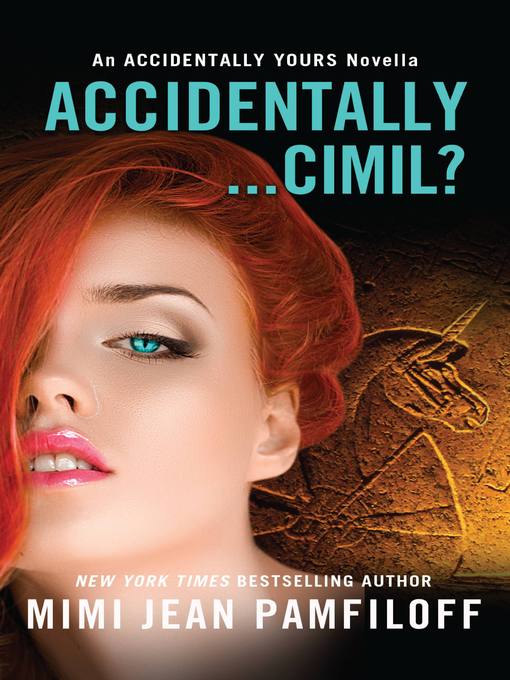 Title details for Accidentally...Cimil?--An Accidentally Yours Novella by Mimi Jean Pamfiloff - Available